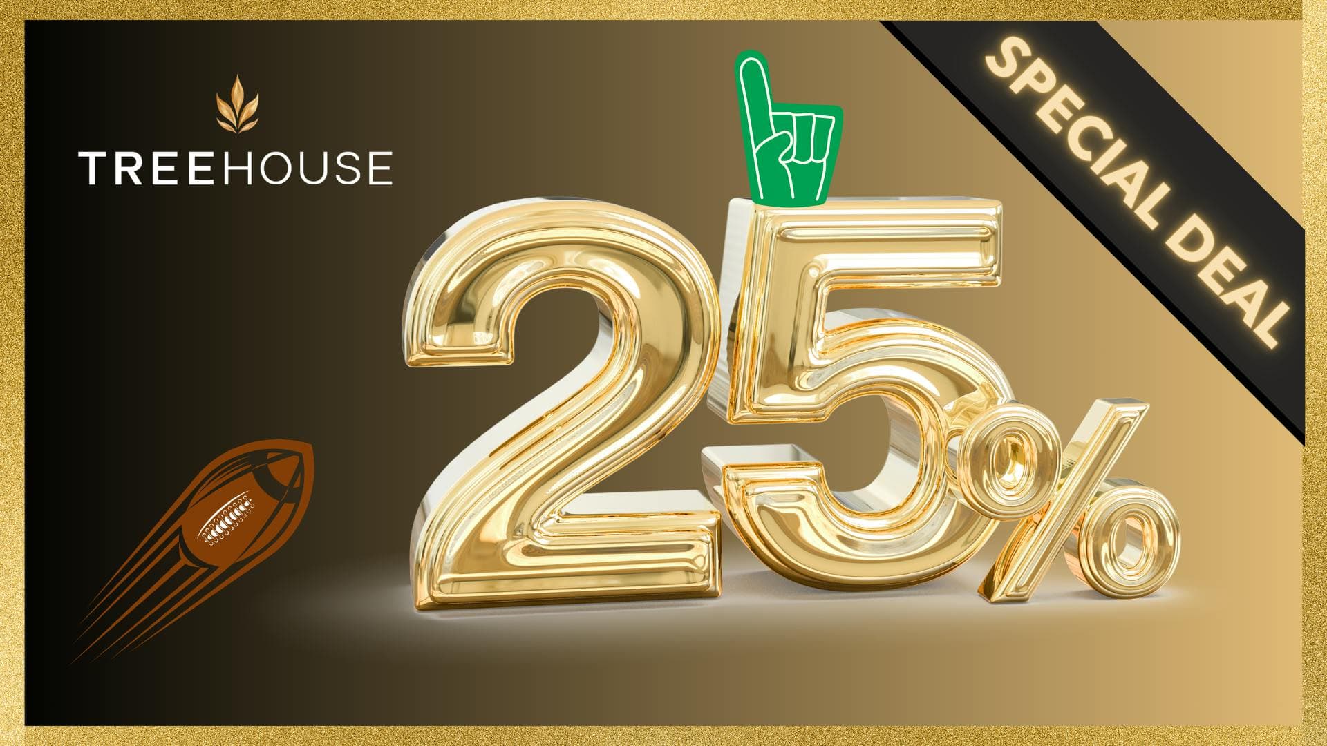 Big Game Savings Save 25% Off Select Products!!!