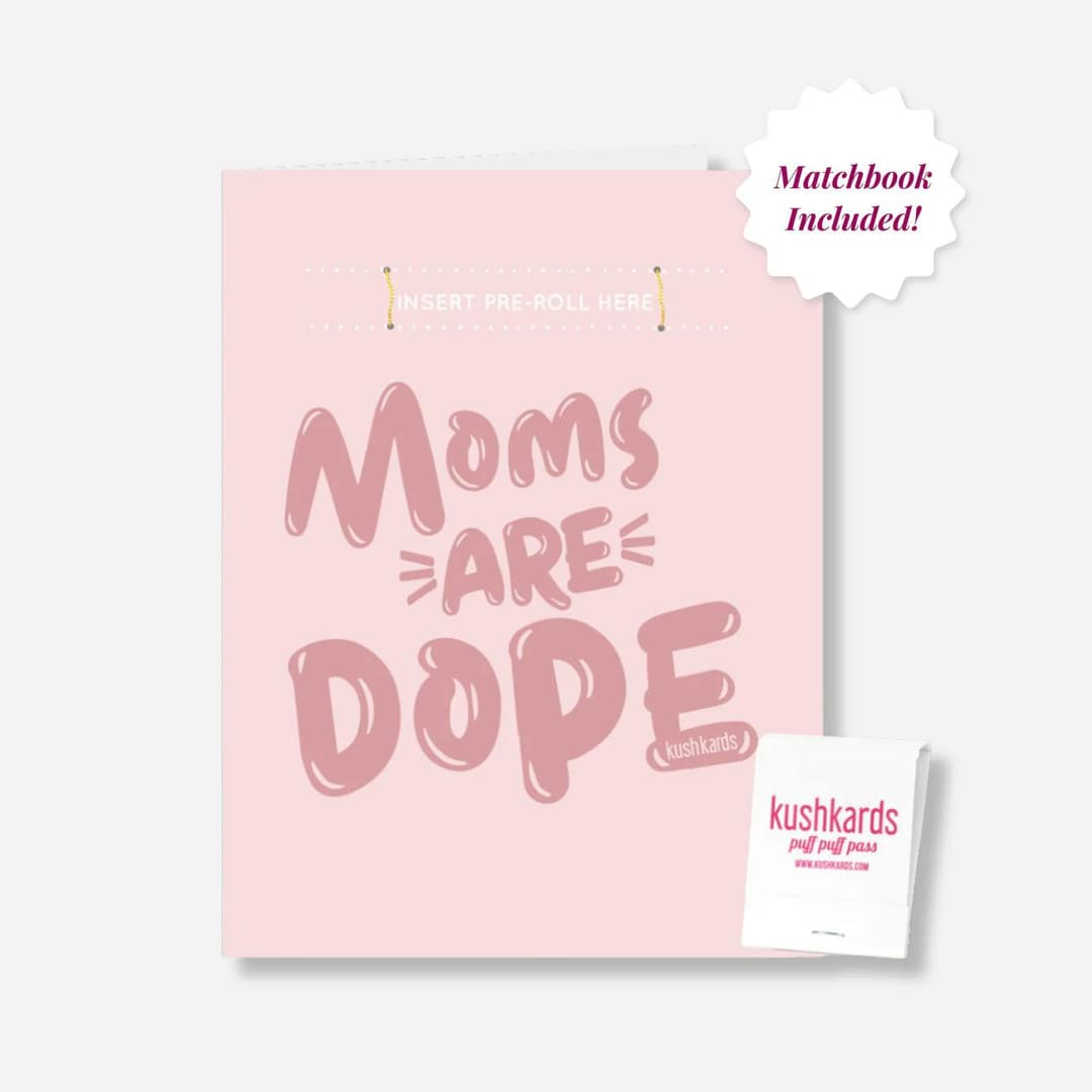 Mom's Are Dope Greeting Card - KushKards | Treehouse Cannabis