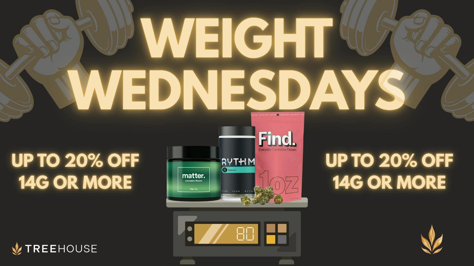 Weight Wednesdays – Up to 20% Off 14g or More