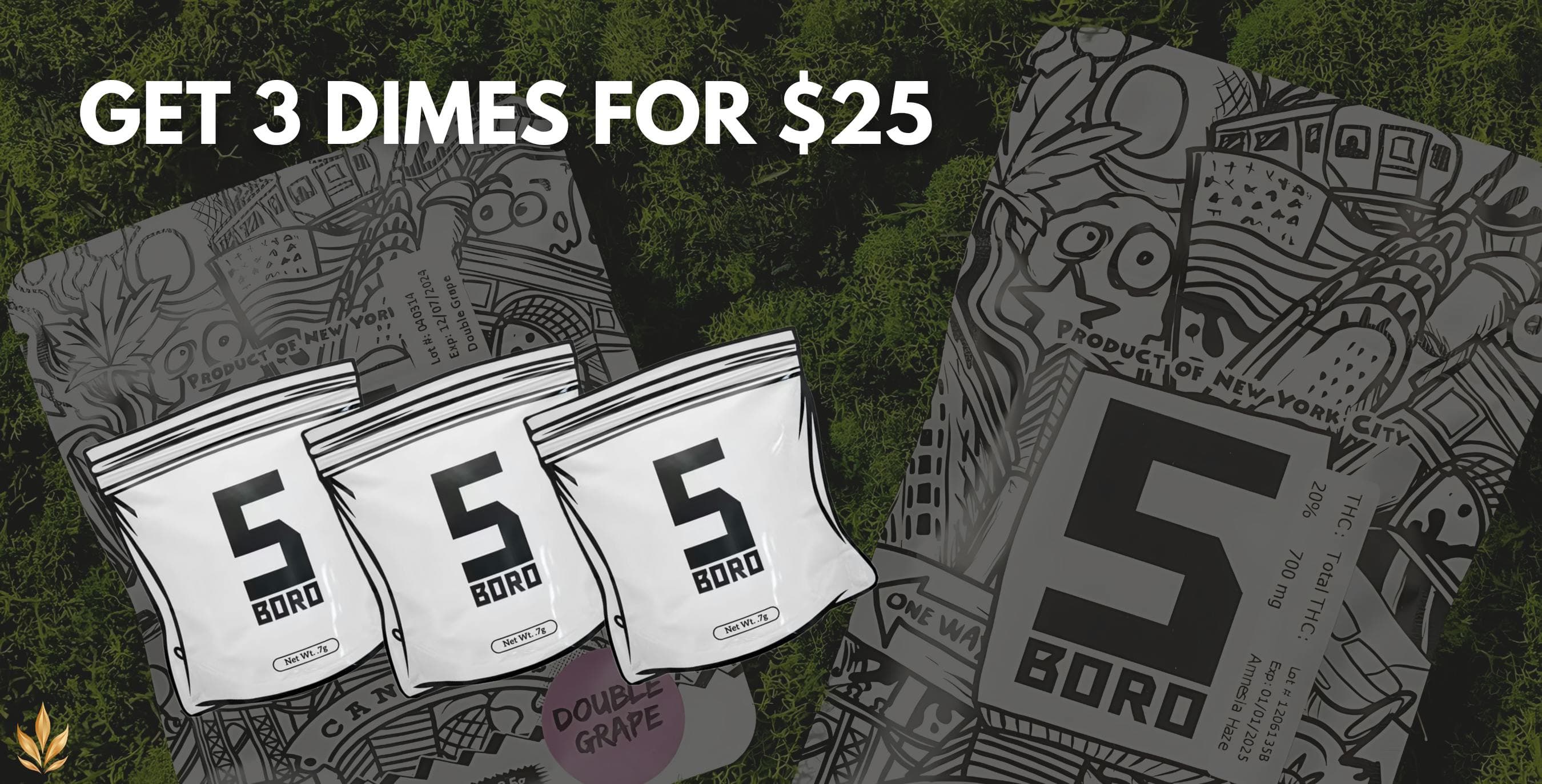 5 Boro – 3 Dimes for $25