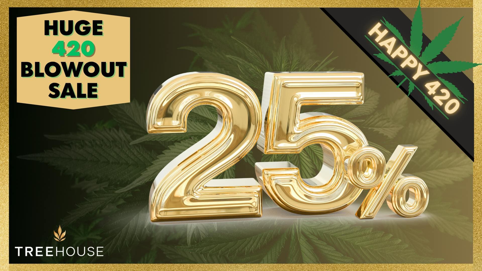 420 Blowout Sale!