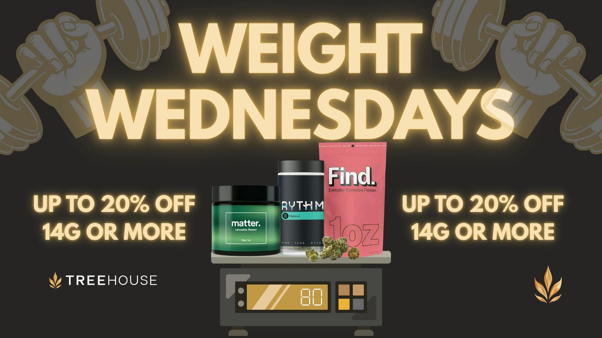 Weight Wednesdays – Up to 20% Off 14g or More