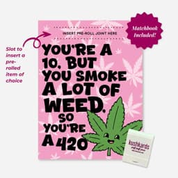 You're a "10" 420 Limited Edition Card