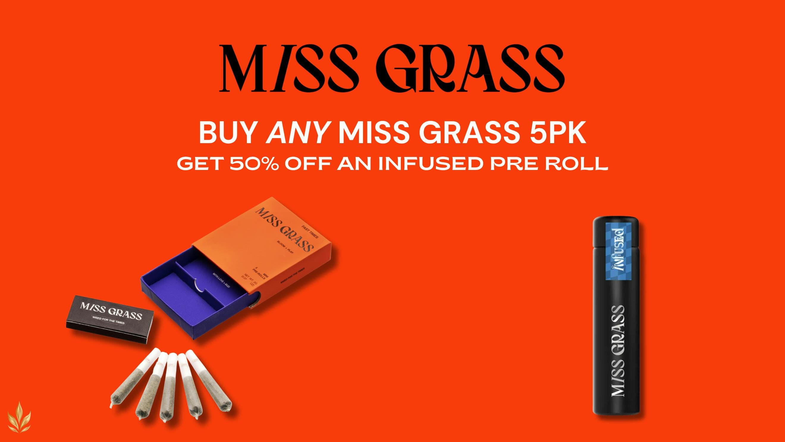 Deal: Miss Grass – 50% Off Infused Pre-Roll with 5pk Purchase