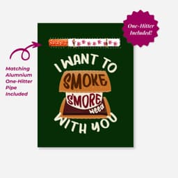 Smoke S'more Weed with you greeting Card w/ One Hitter