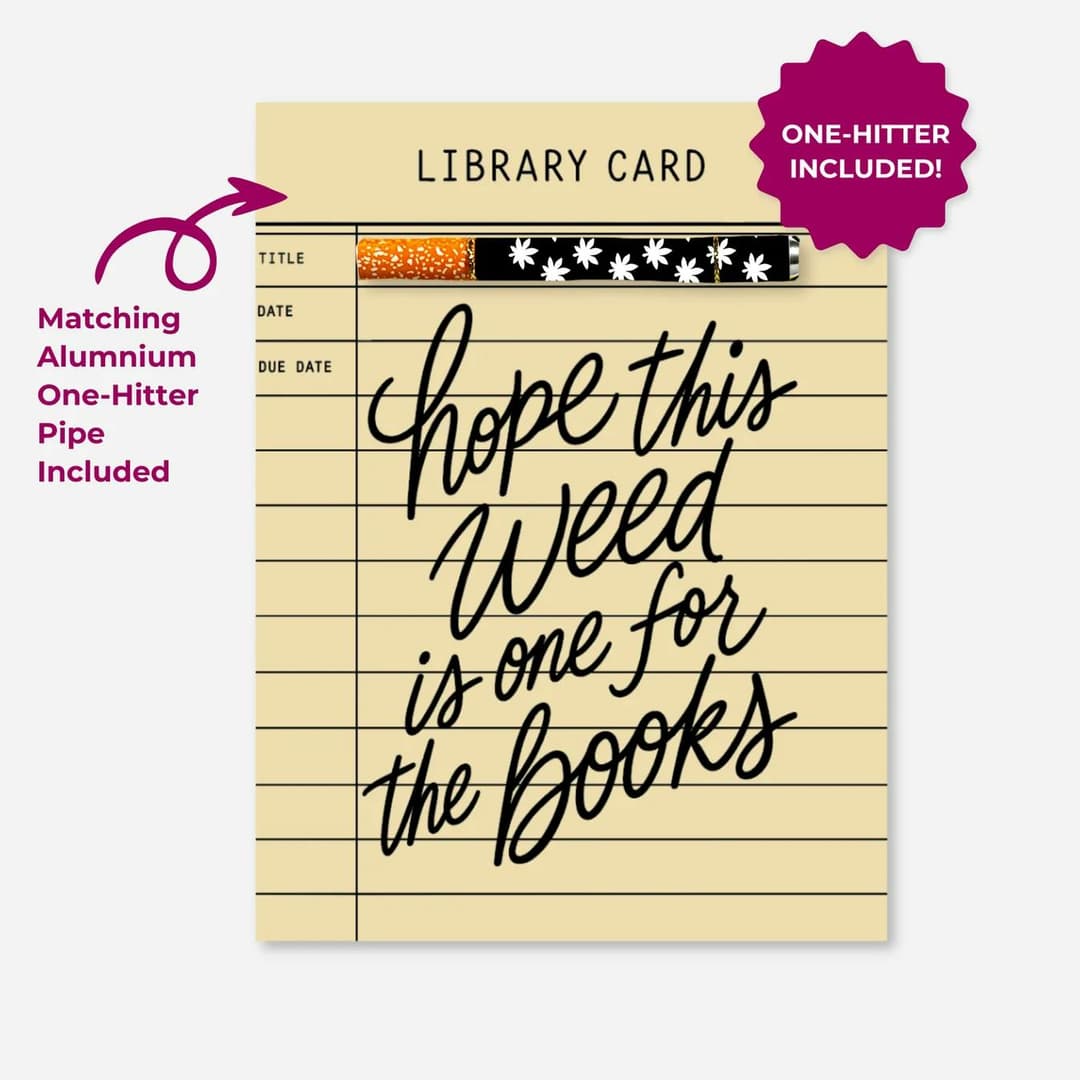 Hope this weed is for the books Greeting Card w/ One Hitter - KushKards | Treehouse Cannabis