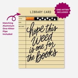 Hope this weed is for the books Greeting Card w/ One Hitter