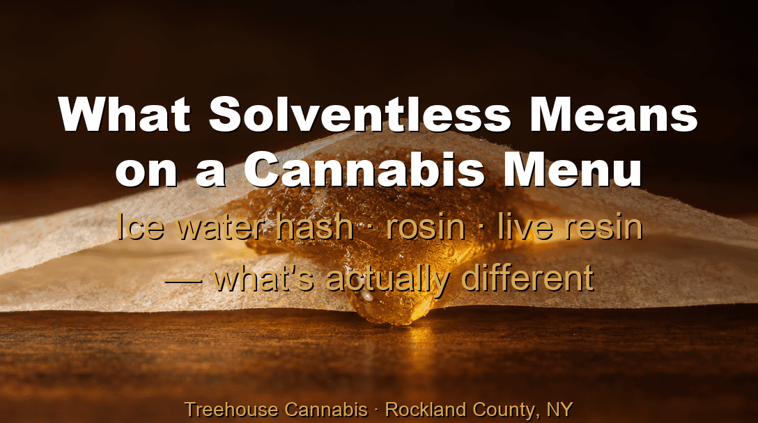 What “Solventless” Means on a Cannabis Menu blog post cover image