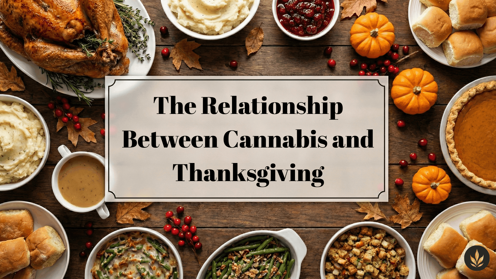 The Relationship Between Cannabis and Thanksgiving blog post cover image